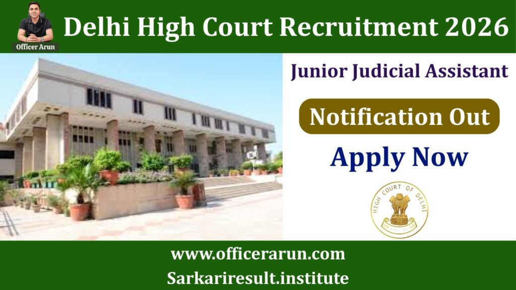 Delhi High Court JJA Recruitment 2026 – 152 Junior Judicial Assistant & Restorer Posts