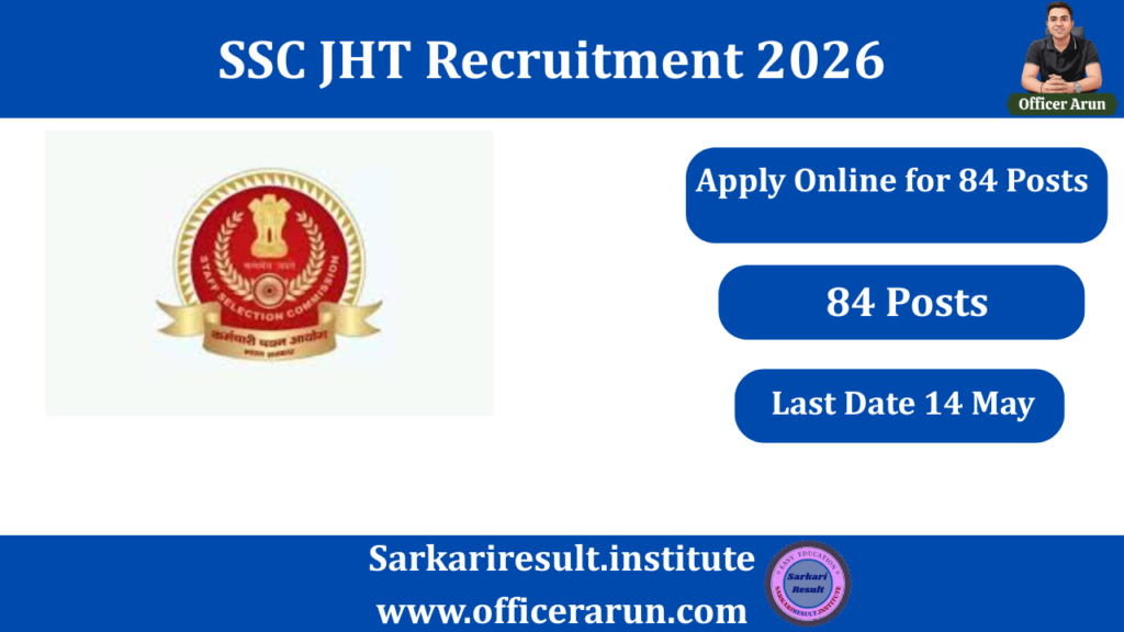 SSC JHT Recruitment 2026 Apply Online for 84 Posts, Last Date, Eligibility