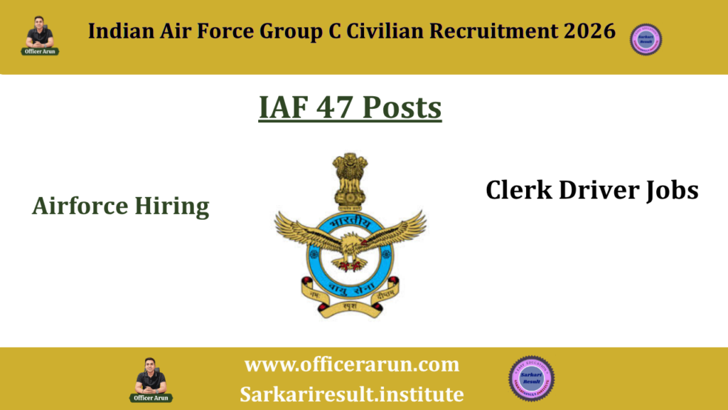 Indian Air Force Group C Recruitment 2026 Apply Now - 47 Posts